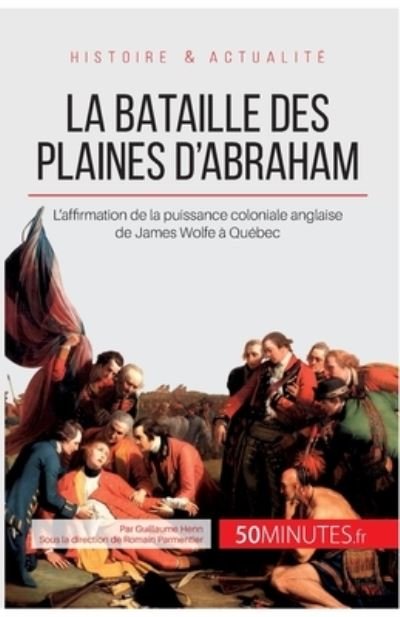 Cover for Guillaume Henn · La bataille des plaines d'Abraham (Paperback Book) (2013)