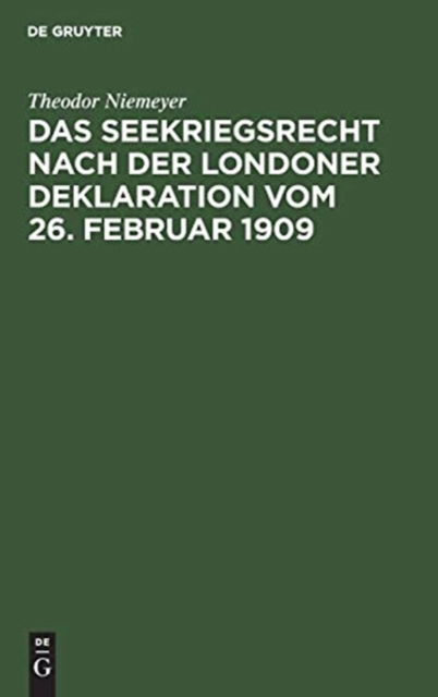 Cover for Theodor Niemeyer · Seekriegsrecht Nach der Londoner Deklaration Vom 26. Februar 1909 (Book) (1910)