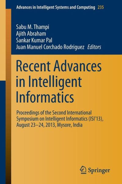 Cover for Sabu M Thampi · Recent Advances in Intelligent Informatics: Proceedings of the Second International Symposium on Intelligent Informatics (ISI'13), August 23-24 2013, Mysore, India - Advances in Intelligent Systems and Computing (Paperback Book) [2014 edition] (2013)