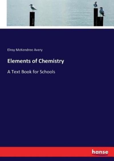 Cover for Elroy McKendree Avery · Elements of Chemistry (Paperback Bog) (2017)