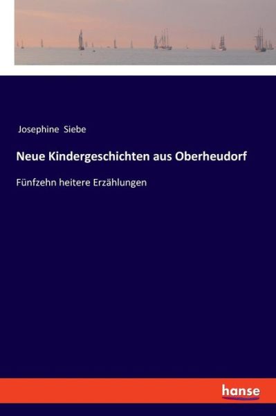 Cover for Josephine Siebe · Neue Kindergeschichten aus Oberheudorf (Pocketbok) (2018)