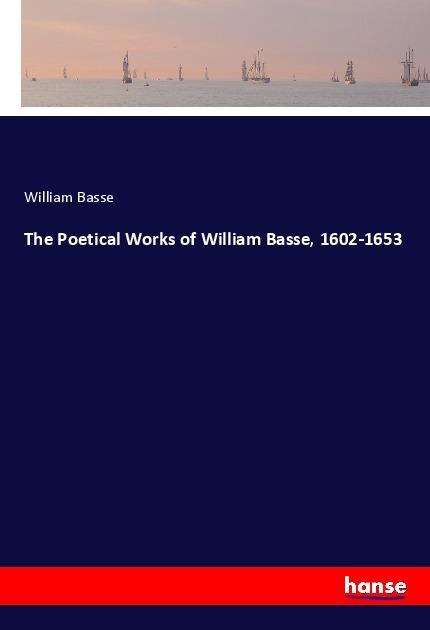 Cover for Basse · The Poetical Works of William Bas (Book)