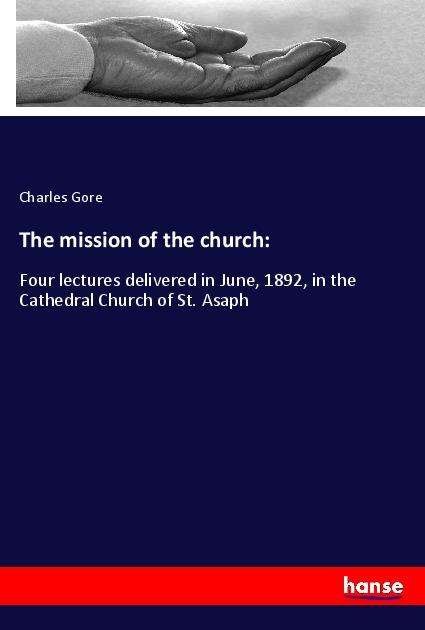 Cover for Gore · The mission of the church: (Bog)