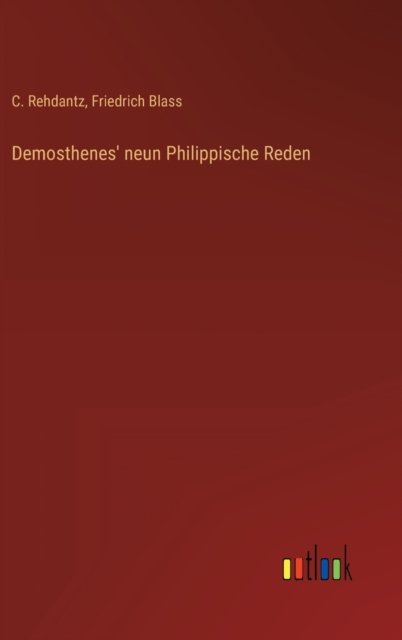 Cover for C Rehdantz · Demosthenes' neun Philippische Reden (Hardcover Book) (2022)