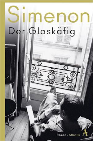 Der Glaskäfig - Georges Simenon - Kirjat - Atlantik Verlag - 9783455014778 - lauantai 3. syyskuuta 2022