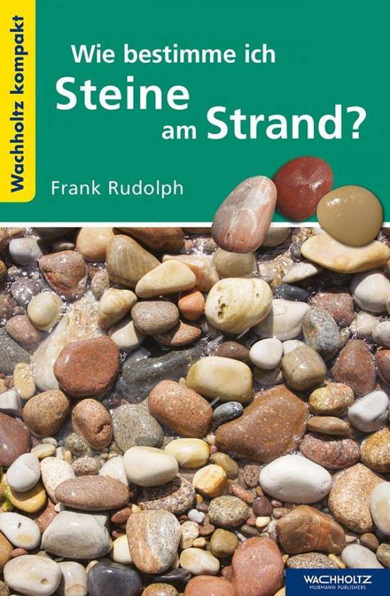 Cover for Frank Rudolph · Wie bestimme ich Steine am Strand? (Taschenbuch) (2016)