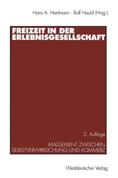 Cover for Hans a Hartmann · Freizeit in der Erlebnisgesellschaft (Paperback Book) [2.Aufl. 1998 edition] (1998)