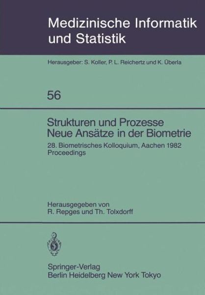 Strukturen Und Prozesse Neue Ansatze in Der Biometrie - Medizinische Informatik, Biometrie Und Epidemiologie - R Repges - Livros - Springer-Verlag Berlin and Heidelberg Gm - 9783540138778 - 1 de novembro de 1984