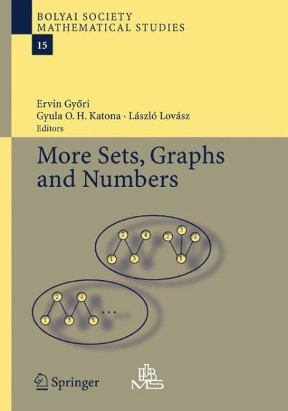 Cover for Ervin Gyori · More Sets, Graphs and Numbers: A Salute to Vera Sos and Andras Hajnal - Bolyai Society Mathematical Studies (Gebundenes Buch) [2006 edition] (2006)