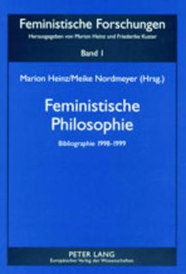 Cover for Marion Heinz · Feministische Philosophie: Bibliographie 1998-1999 - Feministische Forschungen (Paperback Book) (2002)