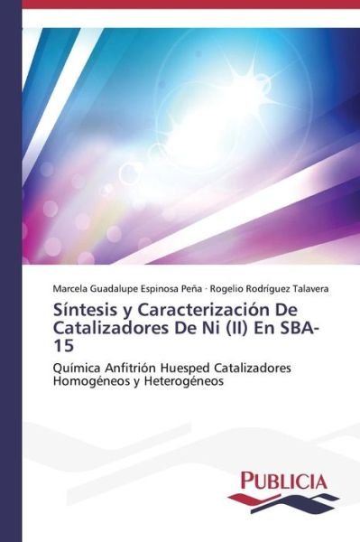 Cover for Rogelio Rodríguez Talavera · Síntesis Y Caracterización De Catalizadores De   Ni (Ii) en Sba-15 (Paperback Book) [Spanish edition] (2013)