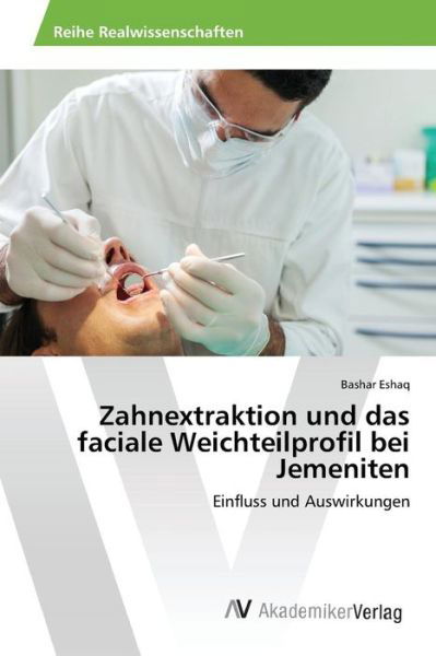 Cover for Eshaq Bashar · Zahnextraktion Und Das Faciale Weichteilprofil Bei Jemeniten (Pocketbok) (2015)