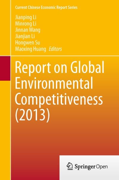 Report on Global Environmental Competitiveness (2013) - Current Chinese Economic Report Series - Li Jianping - Bøger - Springer-Verlag Berlin and Heidelberg Gm - 9783642546778 - 24. juli 2014
