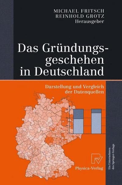 Cover for Michael Fritsch · Das Grundungsgeschehen in Deutschland: Darstellung Und Vergleich Der Datenquellen (Paperback Book) [Softcover Reprint of the Original 1st 2002 edition] (2012)