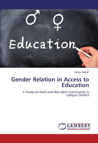 Cover for Sanju Nepali · Gender Relation in Access to Education: a Study on Dalit and Non-dalit Community in Lalitpur District (Paperback Book) (2012)