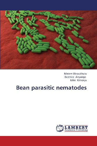 Cover for John Kimenju · Bean Parasitic Nematodes (Paperback Book) (2013)