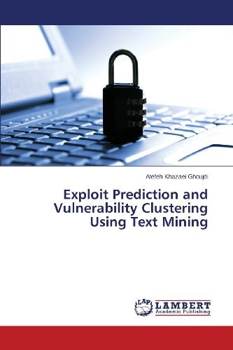 Cover for Atefeh Khazaei Ghoujdi · Exploit Prediction and Vulnerability Clustering Using Text Mining (Pocketbok) (2013)