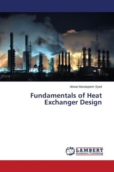Cover for Syed Ahsan Mustaqeem · Fundamentals of Heat Exchanger Design (Paperback Bog) (2015)