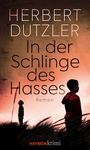 Cover for Herbert Dutzler · In der Schlinge des Hasses (Book) (2024)