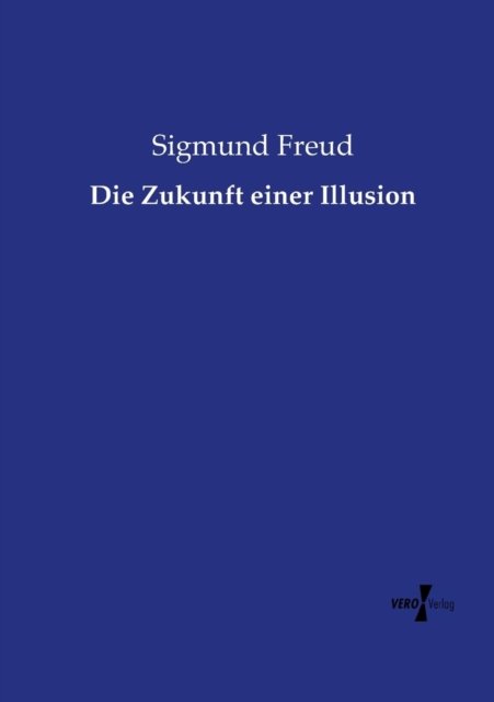 Cover for Sigmund Freud · Die Zukunft Einer Illusion (Paperback Book) (2019)