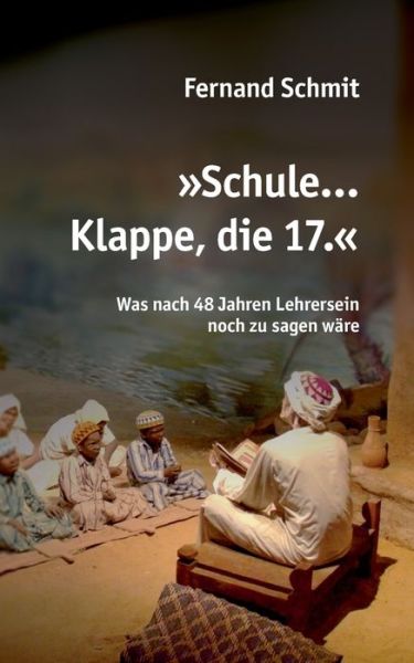 Cover for Fernand Schmit · Schule ... Klappe, die 17. (Paperback Book) (2017)