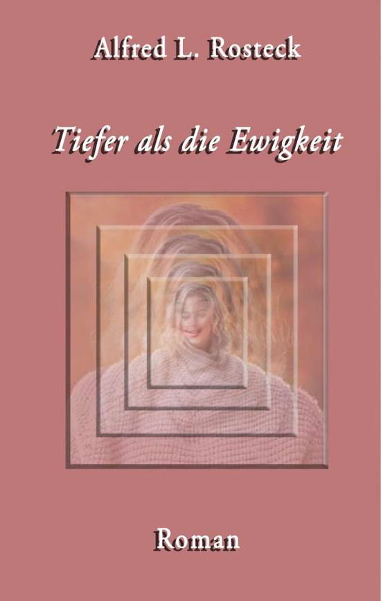 Cover for Rosteck · Tiefer als die Ewigkeit (Book)