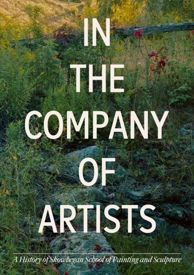 Cover for In the Company of Artists: A History of Skowhegan School of Painting and Sculpture (Innbunden bok) (2025)