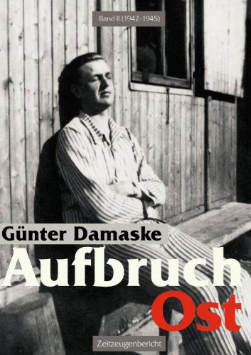 Cover for Gunter Damaske · Aufbruch Ost Band II (1942-1945) (Paperback Book) [German edition] (2007)