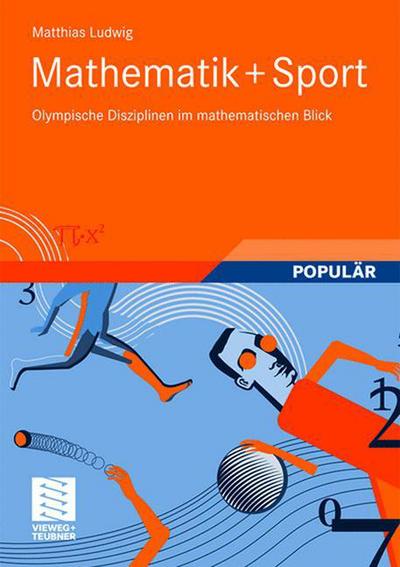 Cover for Matthias Ludwig · Mathematik+Sport: Olympische Disziplinen im mathematischen Blick (Inbunden Bok) [2008 edition] (2008)