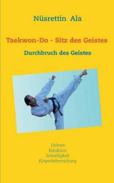 Cover for Ala · Taekwon-Do - Sitz des Geistes (Book) (2016)