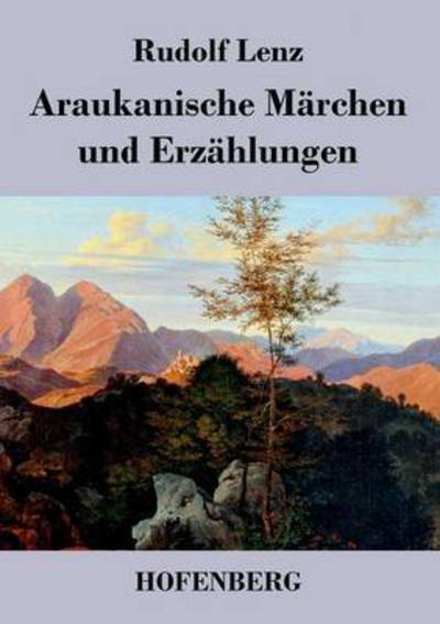 Cover for Rudolf Lenz · Araukanische Marchen Und Erzahlungen (Paperback Book) (2014)