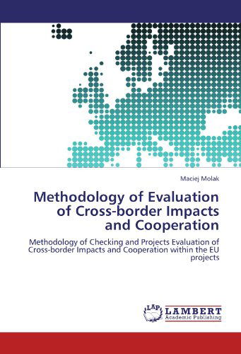 Cover for Maciej Molak · Methodology of Evaluation of Cross-border Impacts and Cooperation: Methodology of Checking and Projects Evaluation of Cross-border Impacts and Cooperation Within the Eu Projects (Paperback Book) (2011)