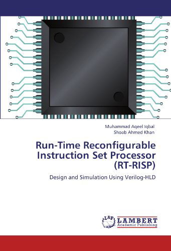 Cover for Shoab Ahmed Khan · Run-time Reconfigurable Instruction Set Processor (Rt-risp): Design and Simulation Using Verilog-hld (Taschenbuch) (2012)