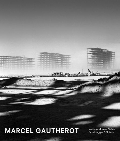 Cover for Jean-louis Cohen · Marcel Gautherot: the Monograph (Hardcover Book) (2016)