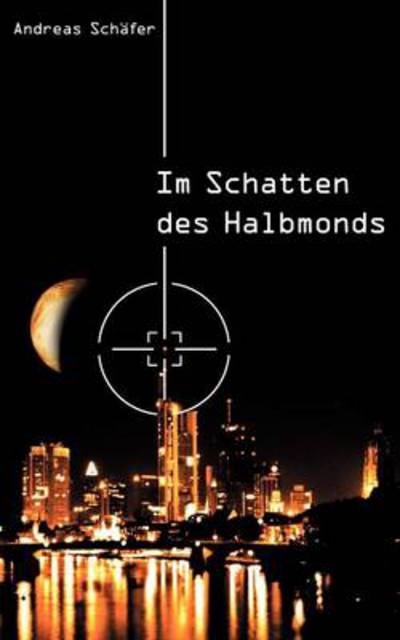 Cover for Andreas Schafer · Im Schatten des Halbmonds (Taschenbuch) [German edition] (1999)