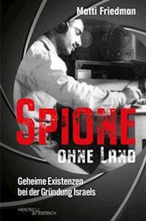 Cover for Matti Friedman · Spione ohne Land (Book) (2022)