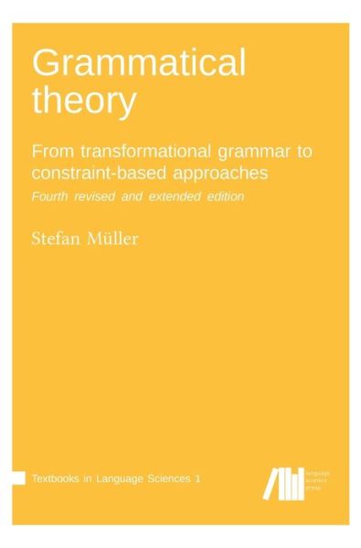 Grammatical theory - Stefan Muller - Books - Language Science Press - 9783961102778 - September 28, 2020