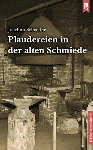 Cover for Joachim Schröder · Plaudereien in der alten Schmiede (Book) (2023)