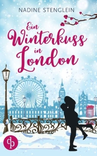 Ein Winterkuss in London - Nadine Stenglein - Books - DP Verlag - 9783986374778 - December 9, 2021