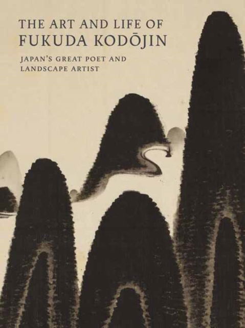 Cover for Andreas Marks · The Art and Life of Fukuda Kodojin: Japan's Great Poet and Landscape Artist (Paperback Bog) (2023)