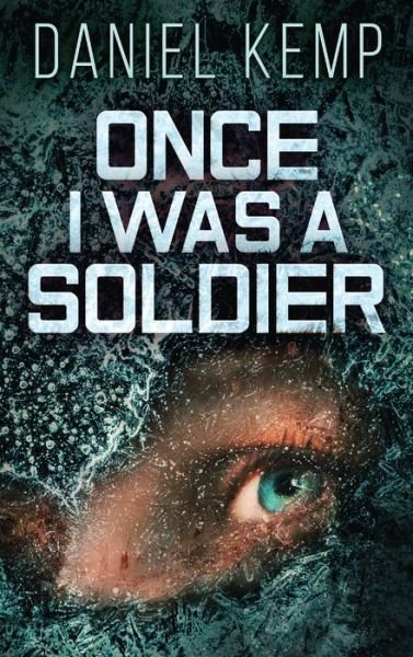 Cover for Daniel Kemp · Once I Was A Soldier (Inbunden Bok) (2021)