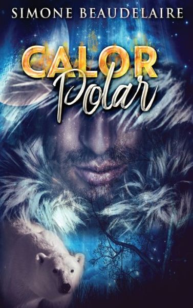 Cover for Simone Beaudelaire · Calor Polar (Innbunden bok) (2021)