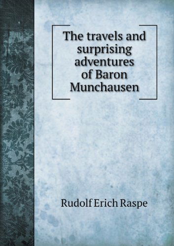 Cover for Rudolf Erich Raspe · The Travels and Surprising Adventures of Baron Munchausen (Paperback Book) (2013)