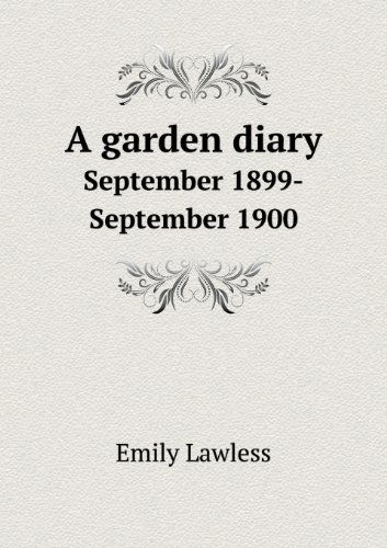 Cover for Emily Lawless · A Garden Diary September 1899-september 1900 (Paperback Book) (2013)