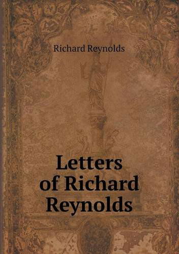 Cover for Richard Reynolds · Letters of Richard Reynolds (Paperback Book) (2013)