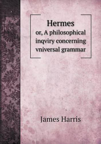 Cover for James Harris · Hermes Or, a Philosophical Inqviry Concerning Vniversal Grammar (Paperback Book) (2013)