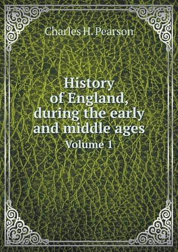 Cover for Charles Henry Pearson · History of England, During the Early and Middle Ages Volume 1 (Paperback Book) (2013)