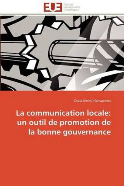 Cover for Chabi Kinissi Nansounon · La Communication Locale: Un Outil De Promotion De La Bonne Gouvernance (Paperback Book) [French edition] (2018)