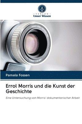 Errol Morris und die Kunst der G - Fossen - Livros -  - 9786202686778 - 20 de outubro de 2020