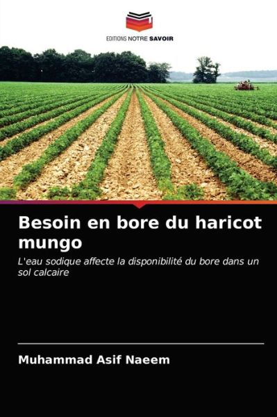 Besoin en bore du haricot mungo - Muhammad Asif Naeem - Books - Editions Notre Savoir - 9786202769778 - April 6, 2021